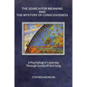 The Search For Meaning and The Mystery of Consciousness: A Psychologist's Journey Through Gurdjieff and Jung
