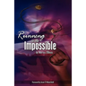 Running To The Impossible