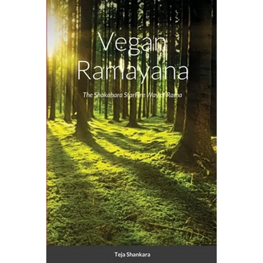 Vegan Ramayana: The Shakahara StarFire Way of Rama