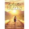 Destination Heaven: Lessons Taught on the Path Home