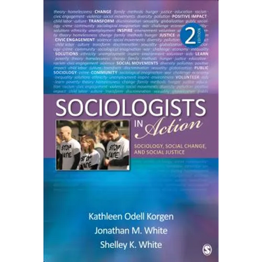 Sociologists in Action: Sociology, Social Change, and Social Justice