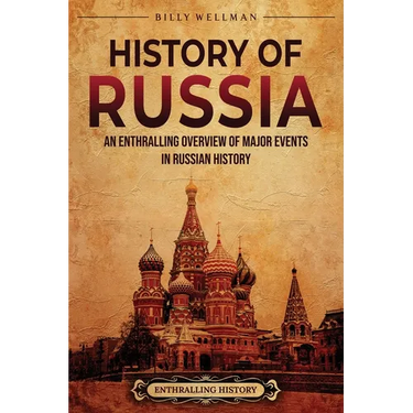 History of Russia: An Enthralling Overview of Major Events in Russian History