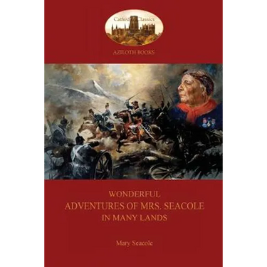 Wonderful Adventures of Mrs. Seacole in Many Lands: A Black Nurse in the Crimean War (Aziloth Books)