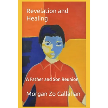 Revelation and Healing: A Father and Son Reunion