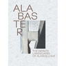 Alabaster: The Infinite Landscape of Alain Ellouz