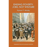 Ending Poverty: Jobs, Not Welfare