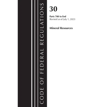 Code of Federal Regulations, Title 30 Mineral Resources 700-End, Revised as of July 1, 2023
