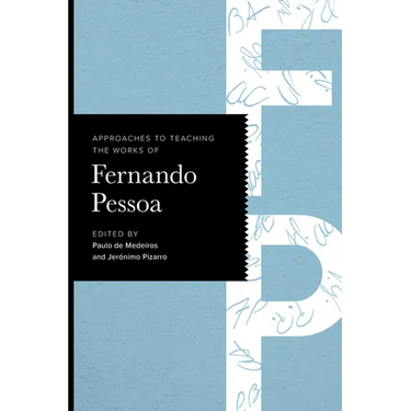 Approaches to Teaching the Works of Fernando Pessoa