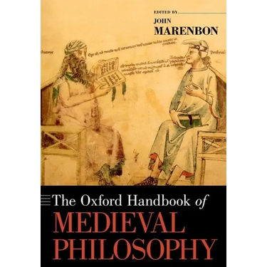 The Oxford Handbook of Medieval Philosophy