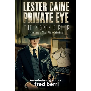 Lester Caine Private Eye-The Pigpen Cipher Hunting a Nazi War Criminal