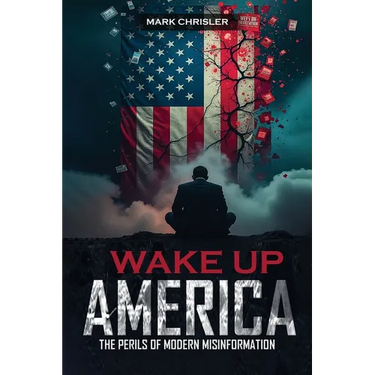 Wake Up America!: Navigating the Perils of Modern Misinformation