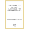 The Complete Herbal Handbook for Farm and Stable