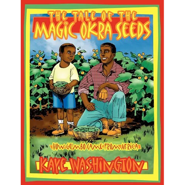 The Tale of The Magic Okra Seeds: How Gumbo Came From Africa