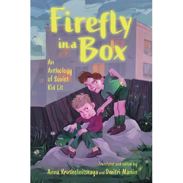 Firefly in a Box: An Anthology of Soviet Kid Lit