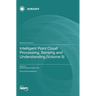 Intelligent Point Cloud Processing, Sensing and Understanding (Volume II)