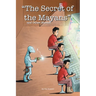 "The Secret of the Mayans" and Other Stories