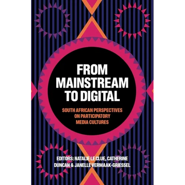 From Mainstream to Digital: South African Perspectives on Participatory Media Cultures