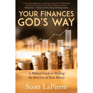 Your Finances God's Way: A Biblical Guide to Making the Best Use of Your Money