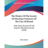 The History Of The Society Of Merchant Venturers Of The City Of Bristol: With Some Account Of The Anterior Merchants' Guilds (1903)