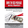 How to Self- Manage my Rental Property: For Maximum Profit$ & Minimum Stress
