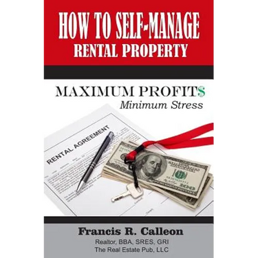 How to Self- Manage my Rental Property: For Maximum Profit$ & Minimum Stress