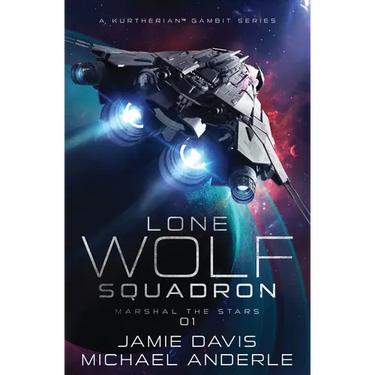 Marshal The Stars: Lone Wolf Squadron Book 1
