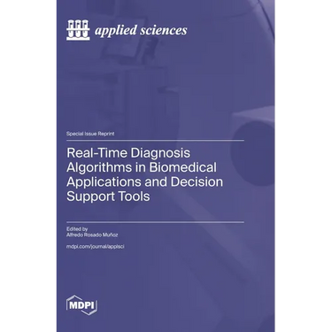 Real-Time Diagnosis Algorithms in Biomedical Applications and Decision Support Tools
