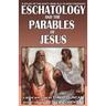 Eschatology and the Parables of Jesus: A study of the shift from old to New Covenant
