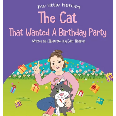 The Cat That Wanted a Birthday Party: A Delightfully Cute Book about Expectations, Frustration, and Positive Thinking For Ages 2-8