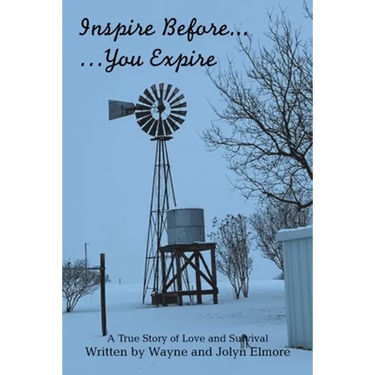 Inspire Before... ...You Expire: A True Story of Love and Survival