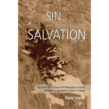 Sin and the Unfolding of Salvation - Theological Lectures from Spurgeon's Pastors' College