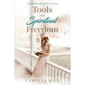 Tools for Spiritual Freedom: An Ephesians Bible Study