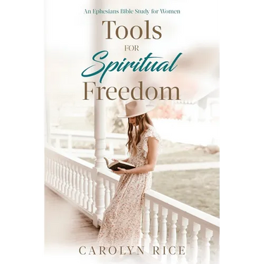 Tools for Spiritual Freedom: An Ephesians Bible Study