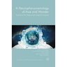 A Neurophenomenology of Awe and Wonder: Towards a Non-Reductionist Cognitive Science