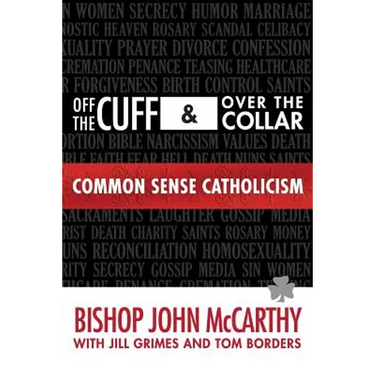 Off the Cuff and Over the Collar: Common Sense Catholicism