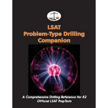 LSAT Problem-Type Drilling Companion: A Comprehensive Drilling Reference for 82 Official LSAT PrepTests
