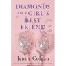 Diamonds Are a Girl's Best Friend