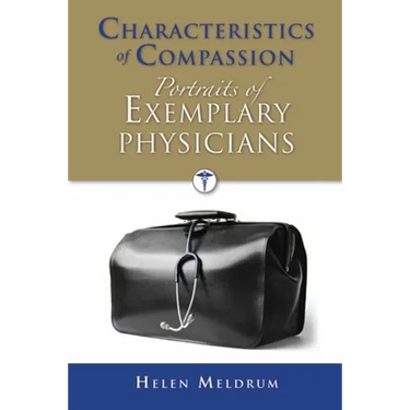 Characteristics of Compassion: Portraits of Exemplary Physicians: .