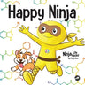 Happy Ninja: A Social, Emotional Book for Kids, Teens, and Adults About the Power of the Daily D.O.S.E.