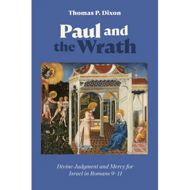 Paul and the Wrath: Divine Judgment and Mercy for Israel in Romans 9-11