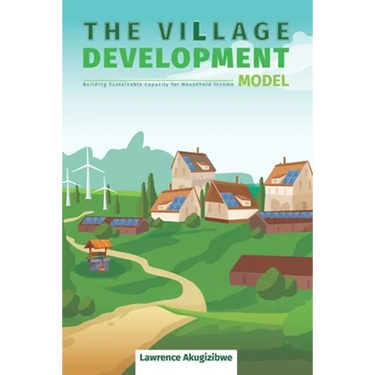 The Village Development Model: Building Sustainable Capacity for Household Income