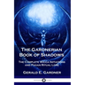 The Gardnerian Book of Shadows: The Complete Wicca Initiations and Pagan Ritual Lore