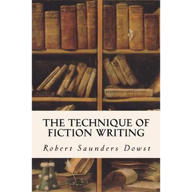 The Technique of Fiction Writing