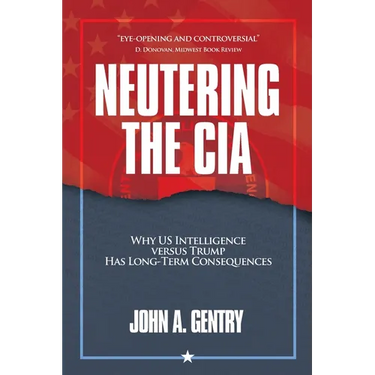 Neutering the CIA: Why US Intelligence Versus Trump Has Long-Term Consequences