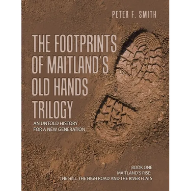 The Footprints of Maitland's Old Hands Trilogy: An Untold History for a New Generation