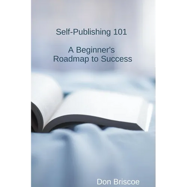 Self-Publishing 101: A Beginner's Roadmap to Success