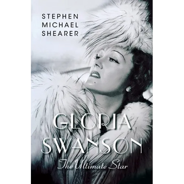 Gloria Swanson: The Ultimate Star