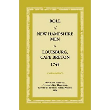 Roll of New Hampshire Men at Louisburg, Cape Breton, 1745