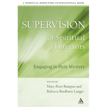 Supervision of Spiritual Directors: Engaging in Holy Mystery