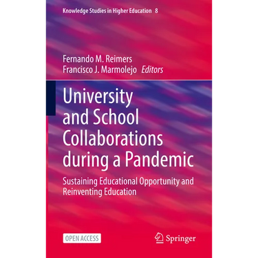University and School Collaborations During a Pandemic: Sustaining Educational Opportunity and Reinventing Education